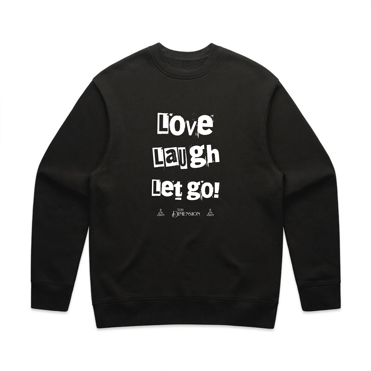 Love Laugh Let Go! | relax crew neck
