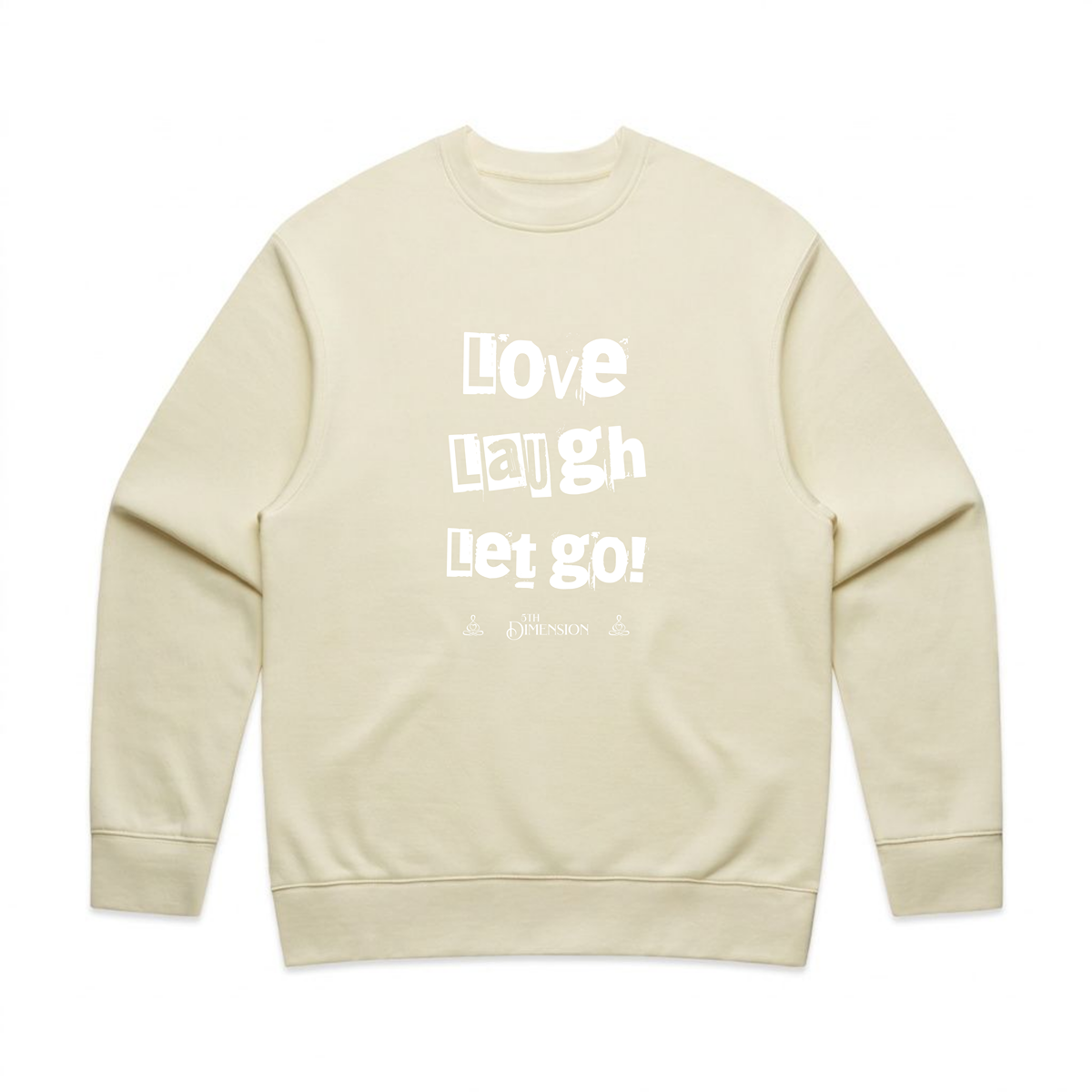 Love Laugh Let Go! | relax crew neck