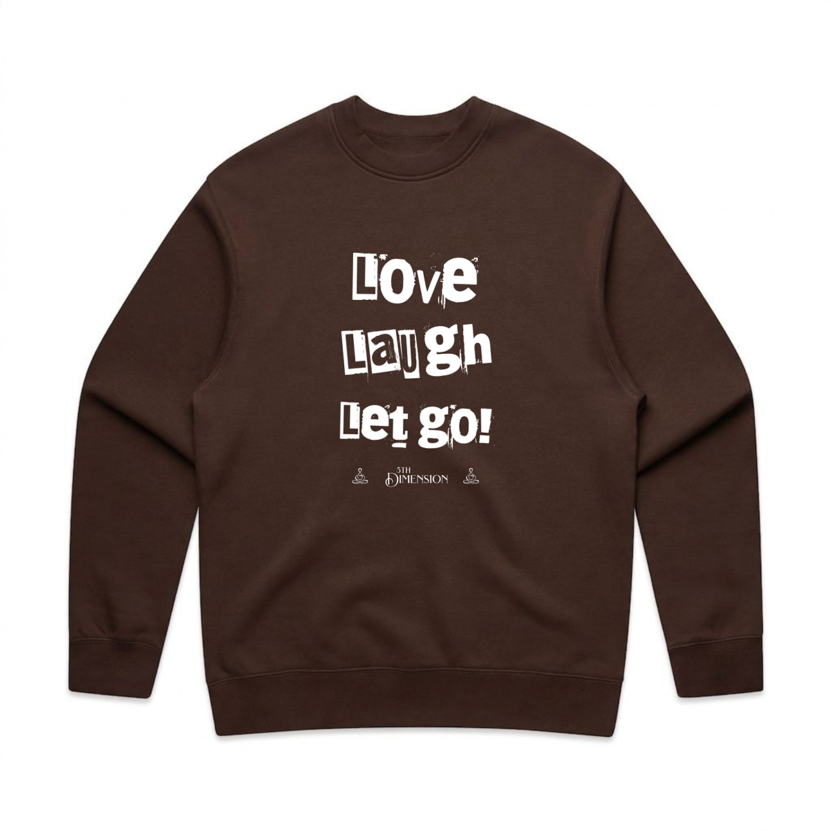 Love Laugh Let Go! | relax crew neck