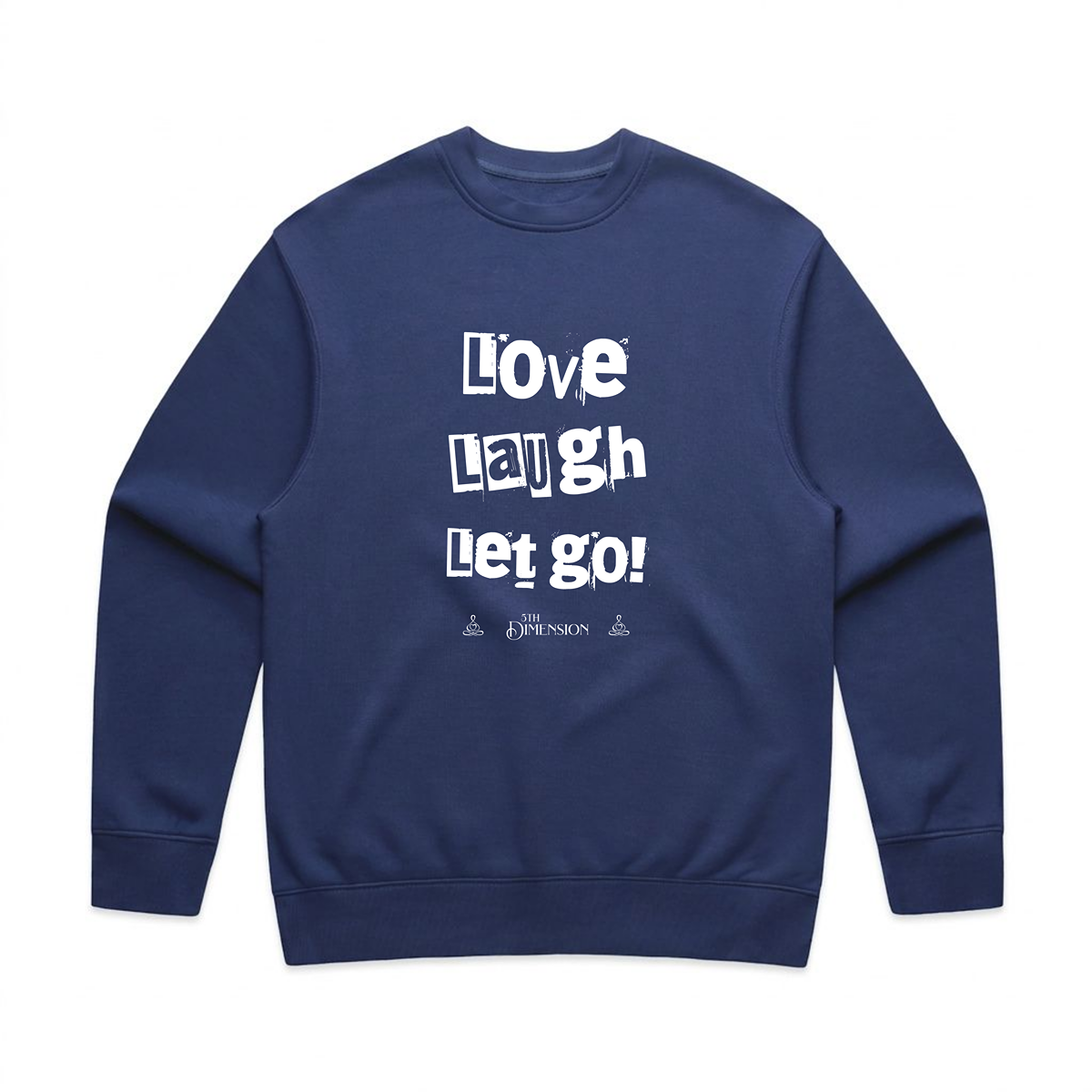 Love Laugh Let Go! | relax crew neck