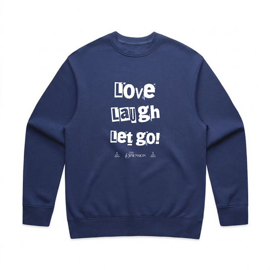 Love Laugh Let Go! | relax crew neck