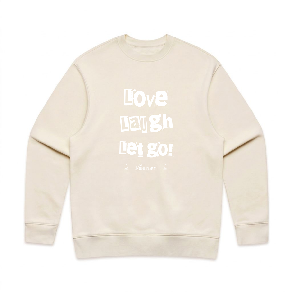 Love Laugh Let Go! | relax crew neck
